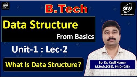 Lec-2 I Unit-1 I Data Structure I by Dr. Kapil Sir I Gateway Classes I AKTU RGPV I SPPU I