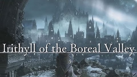 Dark Souls 3 100% Walkthrough Part 19 - Irithyll of the Boreal Valley