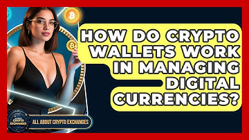 How Do Crypto Wallets Work in Managing Digital Currencies? | All About Crypto Exchanges News