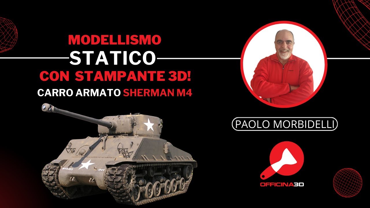 Modellismo statico con stampante 3D! Carro armato Sherman M4 