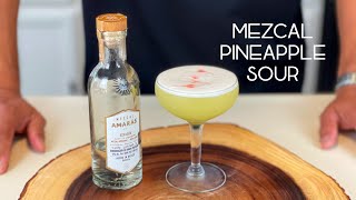 MEZCAL PINEAPPLE SOUR Recipe || Mezcal Espadin and Pineapple