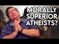 Morally superior atheists