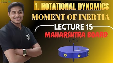 LEC 15 | MOMENT OF INERTIA | CLASS 12 | ROTATIONAL DYNAMICS | ANKIT SIR |