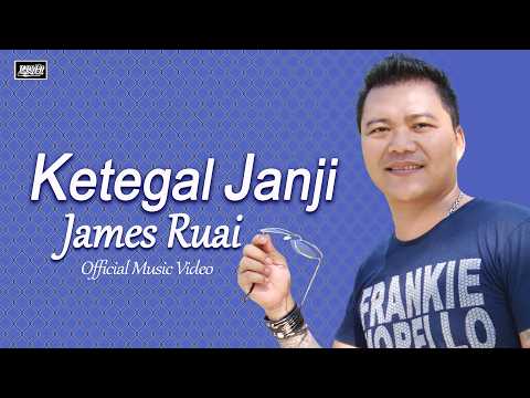 Ketegal Janji - James Ruai (Official Music Video) | #lagu