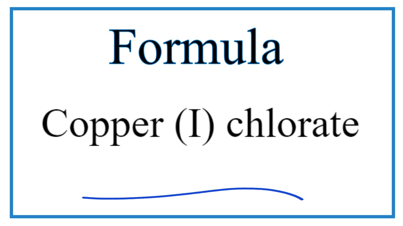 How to Write the Formula for Copper (I) chlorate YouTube