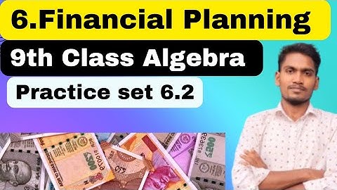 Practice set 6.2 Chapter 6.Financial Planning 9th Class Algebra math1 Maharashtra Board