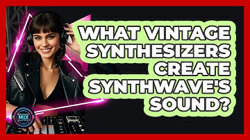 What Vintage Synthesizers Create Synthwave