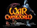 War for the overworld  prsentation et pisode 1