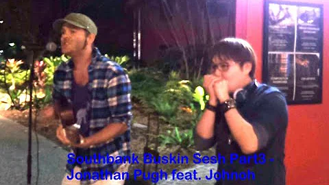 Southbank BUSKIN Sesh P3 - Jonathan Pugh & Johnoh