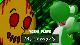 Yoshi plays  MS LEMONS !!!