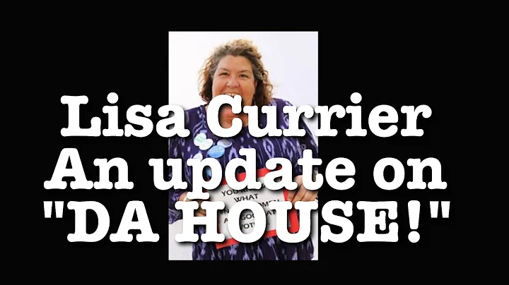 Lisa Currier An Update on DA HOUSE