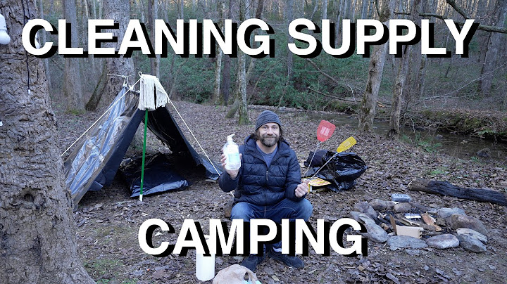 Camping Using Cleaning Supplies