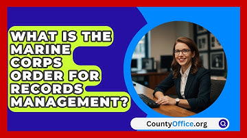 What Is The Marine Corps Order For Records Management? - CountyOffice.org