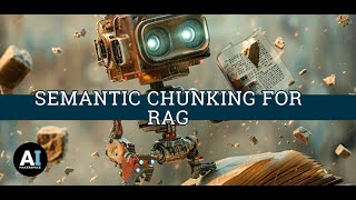 Semantic Chunking for RAG
