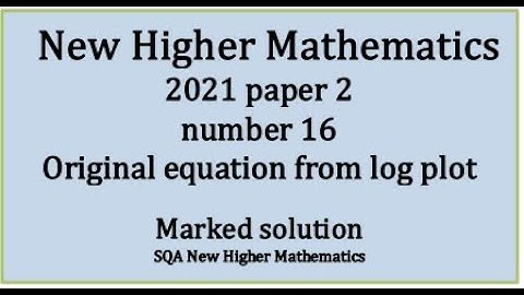 2021 Higher Mathematics Paper 2 no.16 Log plot of exponential equation