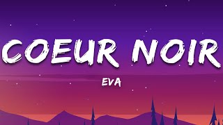 Eva - Coeur Noir (Paroles/Lyrics)