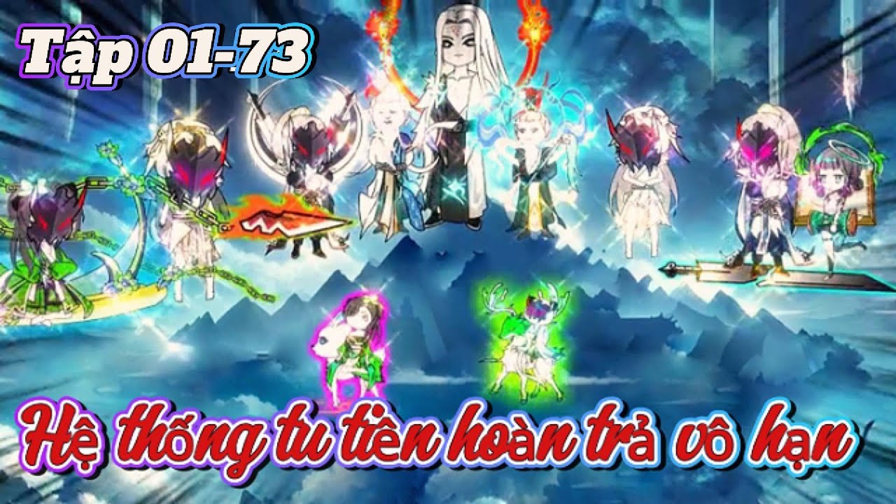 Full Version  : 01- 73 |  Hệ thống Tu Tiên Hoàn Trả Vô Hạn ( Siêu hay)   || B Sub