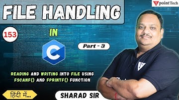 Reading and Writing into File Using fscanf() and fprintf() Function in C Part-3 | File Handling in C