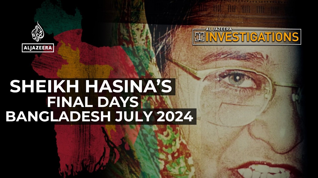 Unveiling Sheikh Hasina’s Secret Directives: 36 Days in July | Al Jazeera Investigates