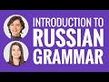 Learn Russian - Introduction to Russian Grammar
