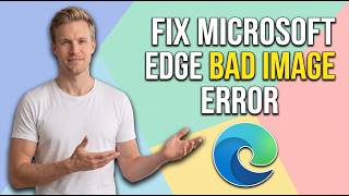 How To Fix Microsoft Edge Bad Image Error (Easy Guide)