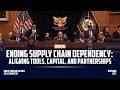 Ending Supply Chain Dependency: Aligning Tools, Capital, and Partnerships