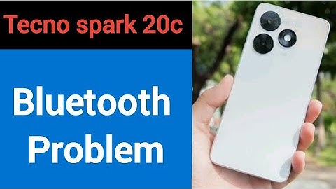 Tecno spark 20c me bluetooth problem solve kaise kare,How to fix bluetooth problem