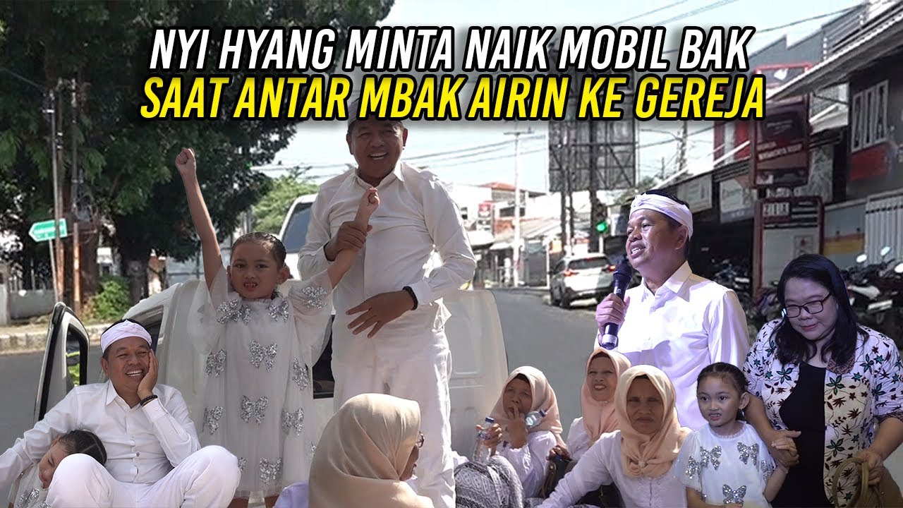 NYI HYANG MINTA NAIK MOBIL BAK SAAT ANTAR MBAK AIRIN KE GEREJA