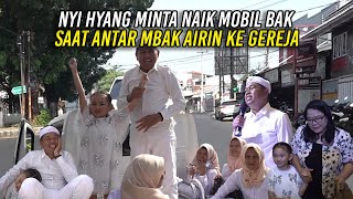 Download Lagu NYI HYANG MINTA NAIK MOBIL BAK SAAT ANTAR MBAK AIRIN KE GEREJA MP3