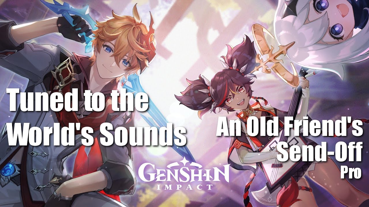 [Genshin Impact] Tuned to the World's Sounds - An Old Friend's Send-Off - Pro