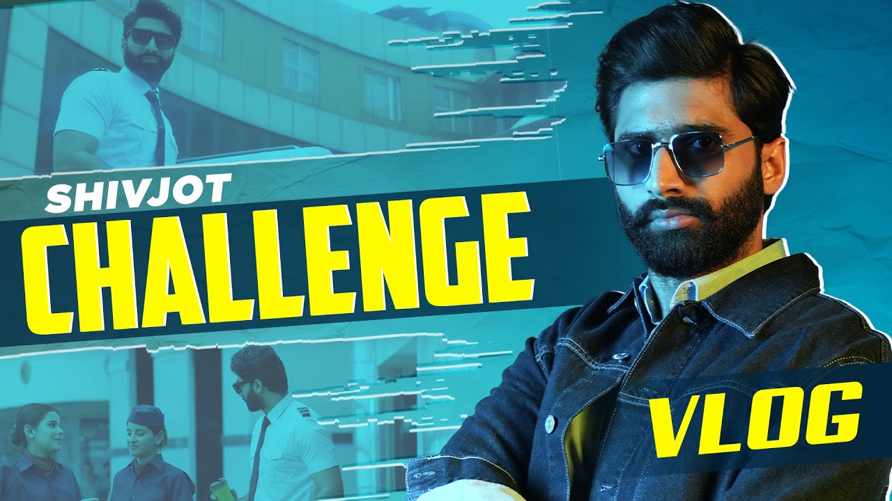 Challenge (Vlog) | #shivjot #ft #gurlezakhtar | Desi Crew | Yaadu Brar | Latest Punjabi Songs 2023