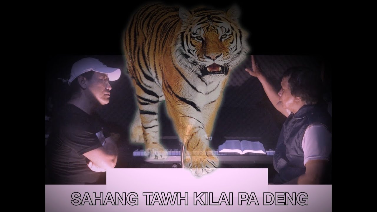 SAHANG TAWH KILAI - PA DENG LEH C K KHAI