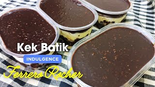 Kek Batik Indulgence Ferrero Rocher Resepi Tanpa Gelatin dan Tanpa Telur