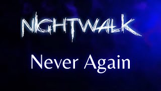 Nightwalk - Never Again (Lyric Video)
