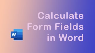 How to calculate form fields in Word