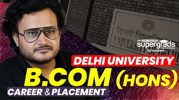 B.Com (Hons) from Delhi University | Career Opportunities & Placements | SuperGrads