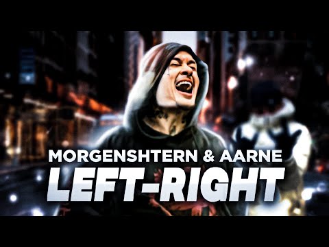 MORGENSHTERN & AARNE - LEFT-RIGHT (Official Video)