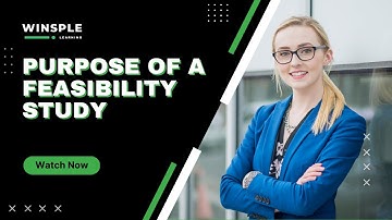 Purpose of a Feasibility Study | Upskill with Winsple Learning