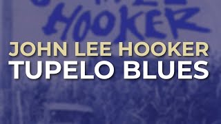Video thumbnail of "John Lee Hooker - Tupelo Blues (Official Audio)"