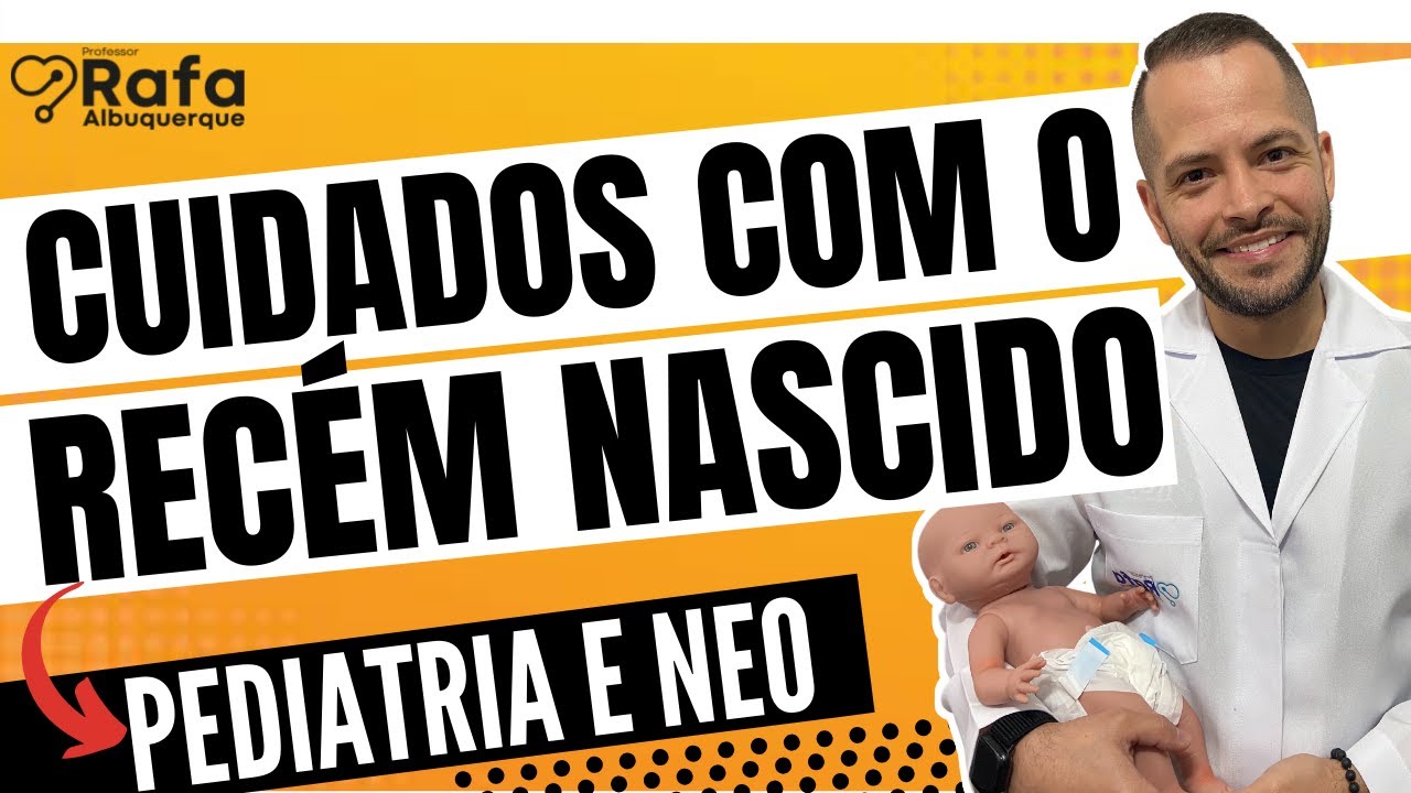 Cuidados com Recém Nascido - Neonatologia e Pediatria