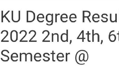 KU DEGREE RESULT 2022 2ND,4TH,6TH SEMESTER RESULT RELEASED DATE, HOW TO DOWNLOAD,LATEST NEWS