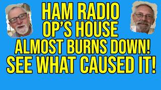 Ham Op Almost Burns House Down - See Why! Wow - Ham Radio