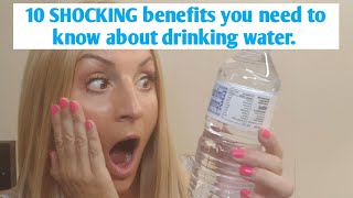 10 SHOCKING benefits you need to know about drinking water.