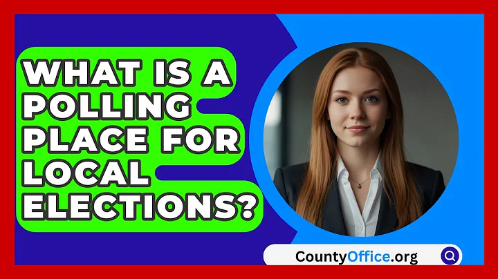 What Is A Polling Place For Local Elections? - CountyOffice.org