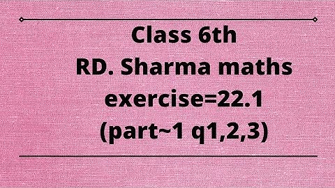 ex 22.1 Rd Sharma maths class 6// part~1 includes question 1,2,3 //explained in easy way