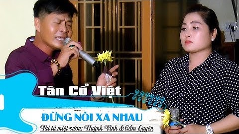 Đừng Nói Xa Nhau | Huỳnh Vinh & Cẩm Quyên | Tài tử miệt vườn | Tân Cổ Việt