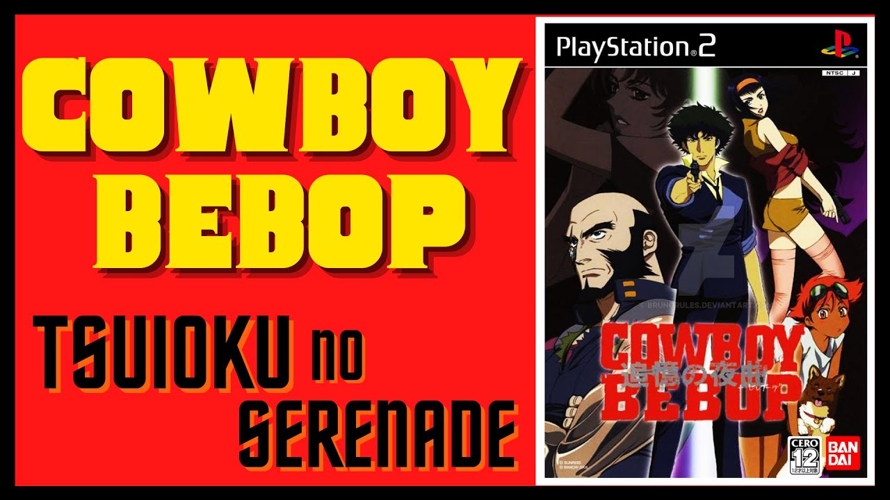 Cowboy Bebop: Tsuioku no Serenade ps2. Cowboy Bebop: Tsuioku no Serenade. Ковбой бибоп игра