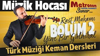 Türk Müziği Keman Dersleri 2. Bölüm - Yine Bir Gülnihal| MÜZİK HOCASI
