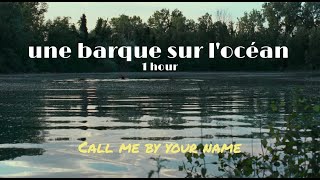une barque sur l'océan ravel 1h loop - call me by your name