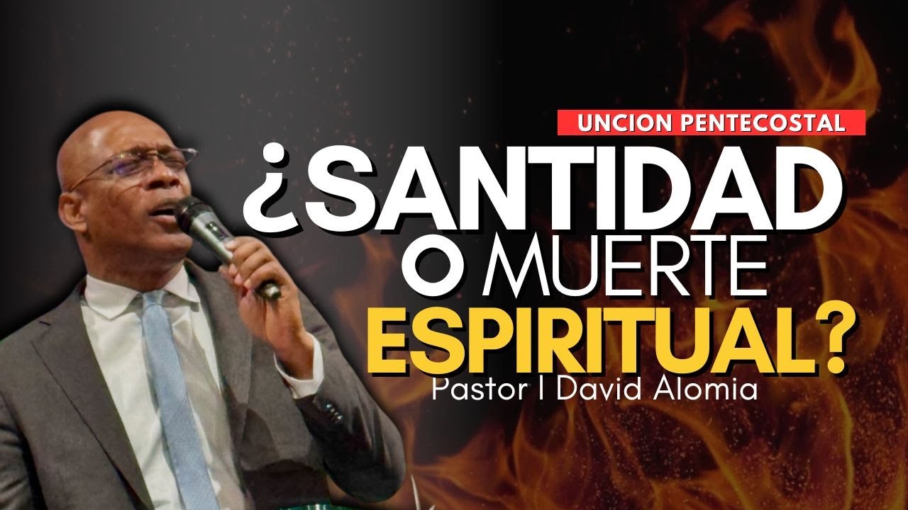 😱 ¿Santidad o muerte espiritual? 😳| Pr. David Alomia #santidad 